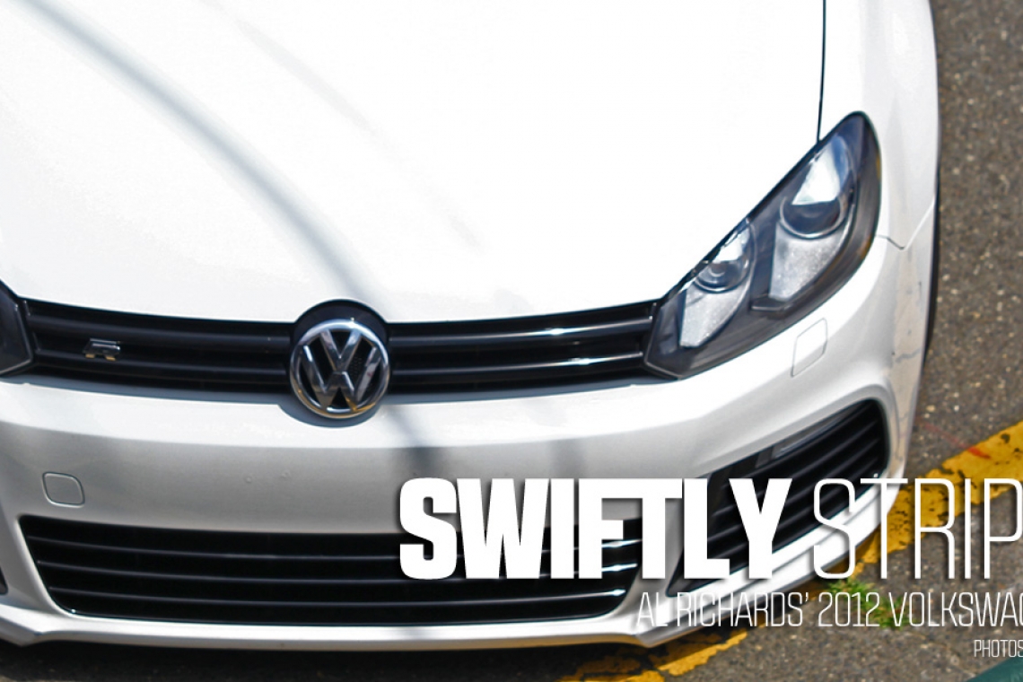 Swiftly Stripped: Al Richards' 2012 Volkswagen Golf R