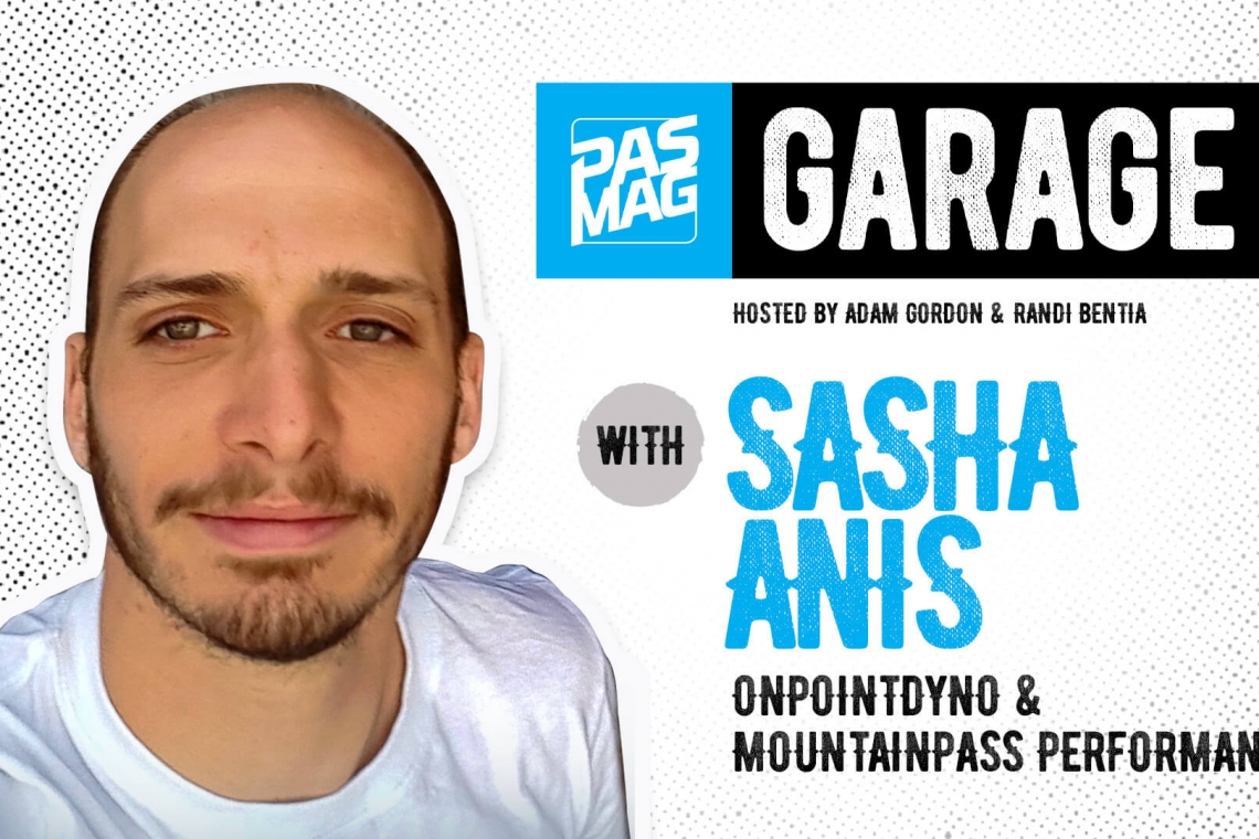 PASMAG Garage of Isolation: Sasha Anis of OnPoint Dyno / MountainPass Performance