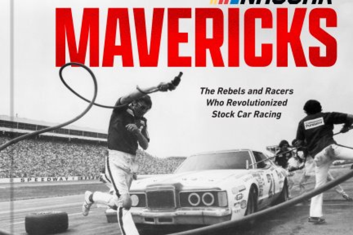 NASCAR Mavericks: A Book On NASCAR's 76-Year History